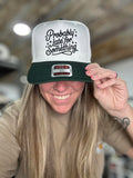 Probably Late for Something Trucker Hat